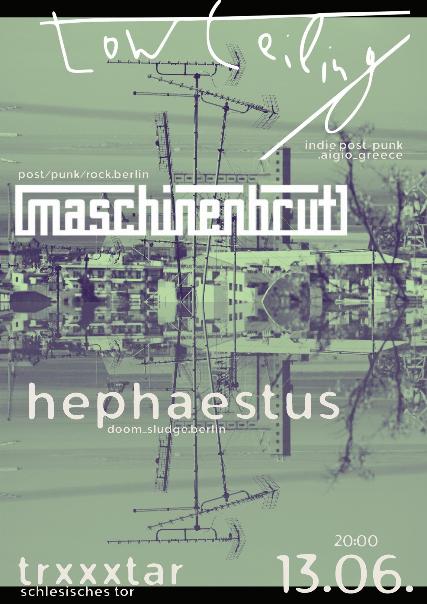 13.6.2026 Low Ceiling, Maschinenbrut, Hephaestus @ Berlin, Trixxstar | 20:00